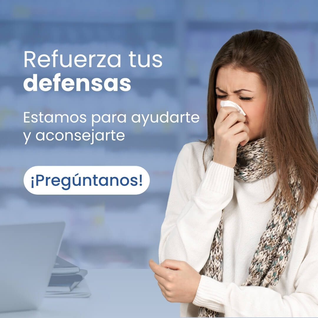 Refuerza tus defensas. Estamos para ayudarte y aconsejarte. ¡Pregúntanos!
