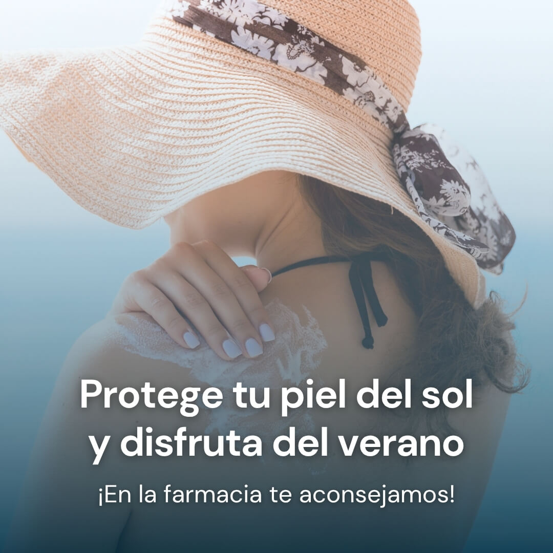 Protege tu piel del sol y disfruta del verano. ¡En la farmacia te aconsejamos!