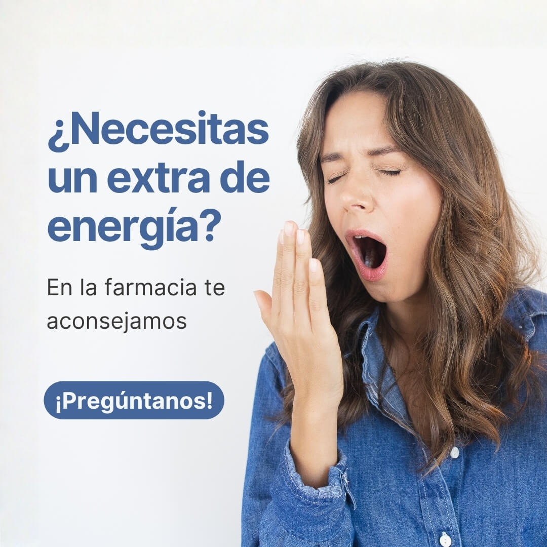 ¿Necesitas un extra de energía? En la farmacia te aconsejamos. ¡Pregúntanos!